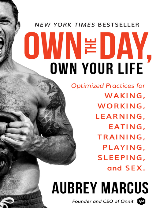 Title details for Own the Day, Own Your Life by Aubrey Marcus - Available